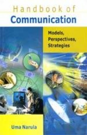 Handbook of Communication Models, Perspectives, Strategies