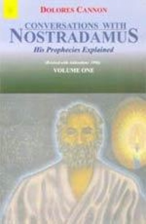 Conversations with Nostradamus: His Prophecies Explained (In 3 Volumes)