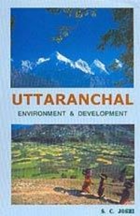 Uttaranchal: Environment and Development