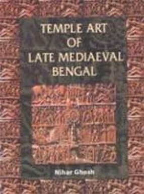 Temple Art of Late Mediaeval Bengal