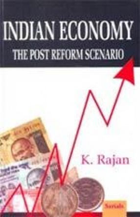Indian Economy: The Post Reforms Scenario