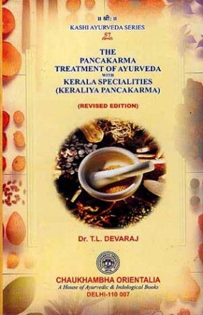 The Pancakarma Treatment of Ayurveda with Kerala Specialities (Keraliya Pancakarma)