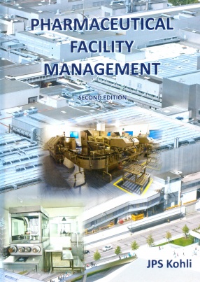 Pharmaceutical Facility Management: The Plant Manager's Handbook