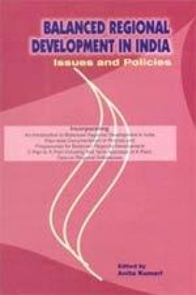 Balanced Regional Development in India: Issues and Policies