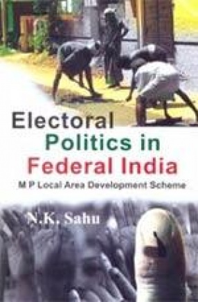 Electoral Politics in Federal India: M P Local Area Development Scheme