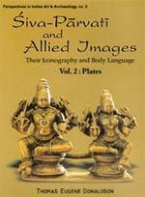 Siva-Parvati and Allied Images: Their Iconography and Body Language (In 2 Volumes)