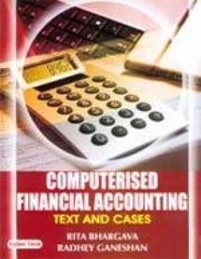 Computerised Financial Accounting (Text and Cases)