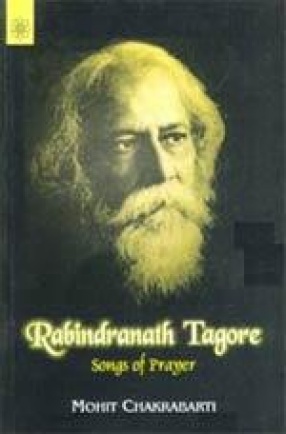 Rabindranath Tagore: Songs of Prayer