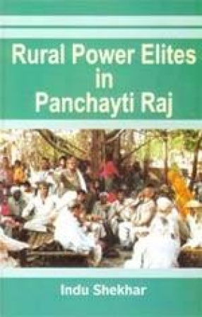 Rural Power Elites in Panchayati Raj