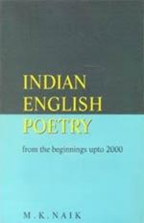 Indian English Poetry: from the Beginnings upto 2000