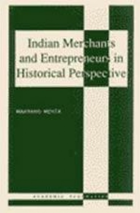 Indian Merchants and Entrepreneurs in Historical Perspective