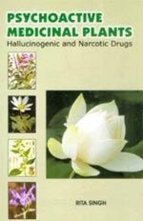 Psychoactive Medicinal Plants: Hallucinogenic and Narcotic Drugs