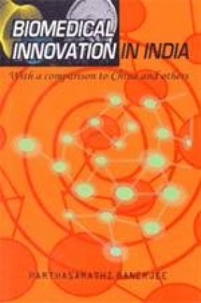 Biomedical Innovation in India: With a Comparison to China and Others