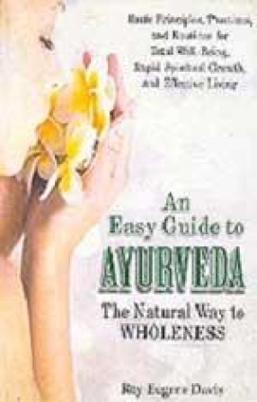 An Easy Guide to Ayurveda: The Natural Way to Wholeness