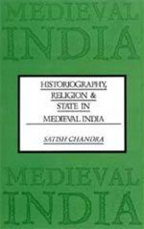 Historiography, Religion & state in Medieval India