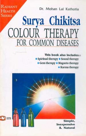 Surya Chikitsa: Colour Therapy for Common Deseases