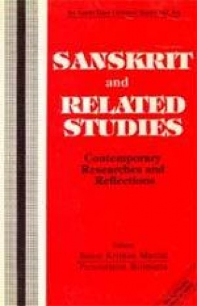 Sanskrit and Related Studies: Contemporary Researches and Reflections