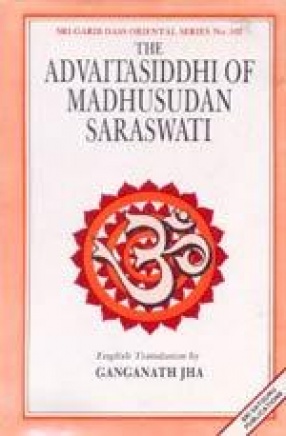 The Adavaitasiddhi of Madhusudan Saraswati