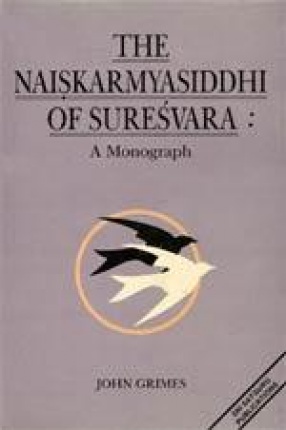 The Naiskarmyasiddhi of Suresvara: A Monograph