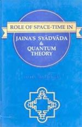 Role of Space Time in Jaina's Syadavada & Quantum Theory