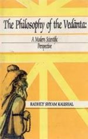 The Philosophy of Vedanta: A Modern Scientific Perspective