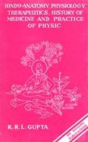 Hindu Anatomy, Physiology, Therapeutics, history of Medicine and Practice of Physic