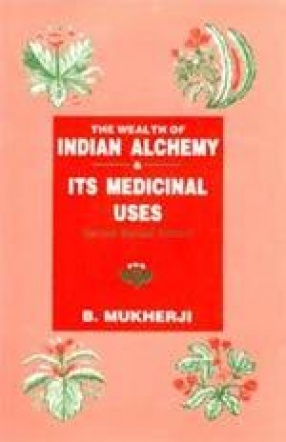 The Wealth of Indian Alchemy & Its Medicinal Uses ( In 2 Volumes)