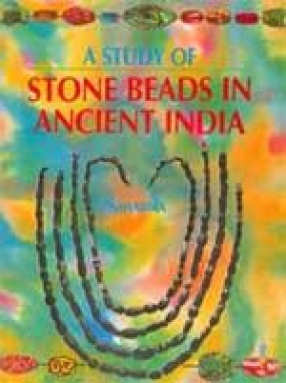 A Study of Stone Beads in Ancient India