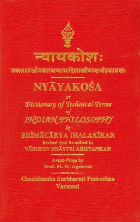 Nyayakosa or Dictionary of Technical Terms of Indian Philosophy