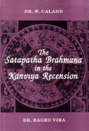 The Satapatha Brahmana in the Kanviya Recension (3 Volumes Bound in One)