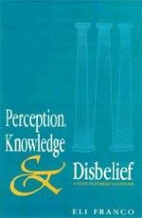 Perception, Knowledge and Disbelief: A Study of Jayarasi's Scepticism