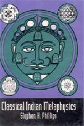 Classical Indian Metaphysics: Refutations of Relaism and the Emergence of 'New Logic'