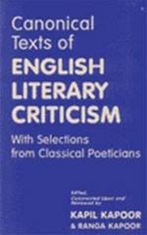 Canonical Texts of English Literary Criticism With Selections from Classical Poeticians