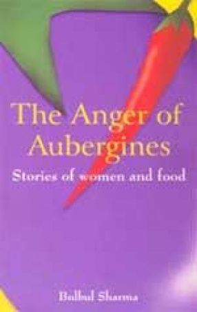 The Anger of Aubergines: Stories of Women and Food