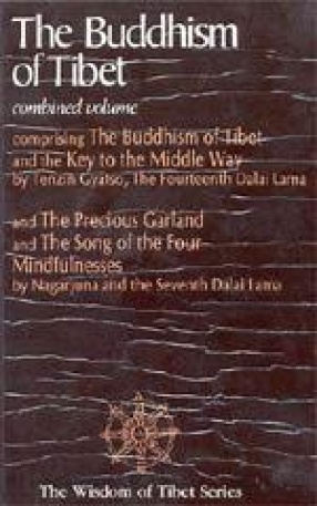 The Buddhism of Tibet: Combined Volume Comprising the Buddhism of Tibet and The Key to the Middle Wa