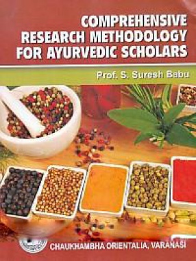 Comprehensive Research Methodology for Ayurvedic Scholars