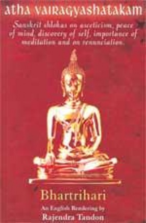 Atha Vairagyashatakam: Sanskrit Shlokas on Asceticism, Peace of Mind, Discovery of self, Importance of Meditation and on Renunciation