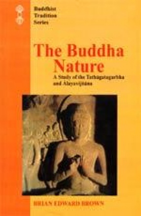 The Buddha Nature: A Study of the Tathagatagarbha and Alayavijnana