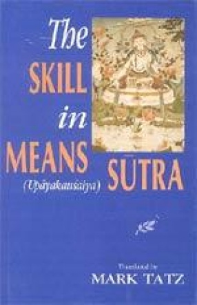 The Skill in Means (Upayakausalya) Sutra