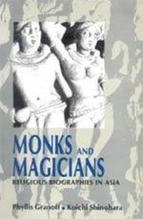 Monks and Magicians: Religious Biographies in Asia