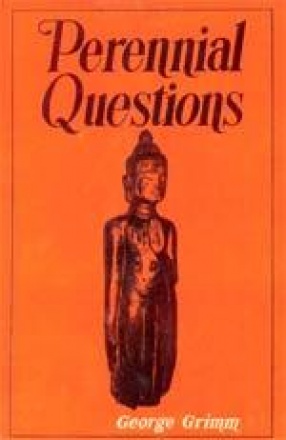 Perennial Questions: The Fundamental Religious Problems and their Solution in Indian Thought