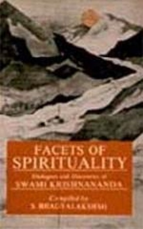 Facets of Spirituality : Dialogues and Discourses of Swami Krishnananda