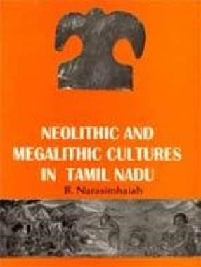 Neolithic and Megalithic Cultures In Tamil Nadu
