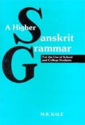 A Higher Sanskrit Grammar: For the Use of School and Collage Students