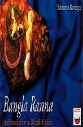 Bangla Ranna: An Introduction to Bengali Cuisine