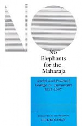 No Elephants for the Maharaja: Social and Political Change in Travancore 1921-1947