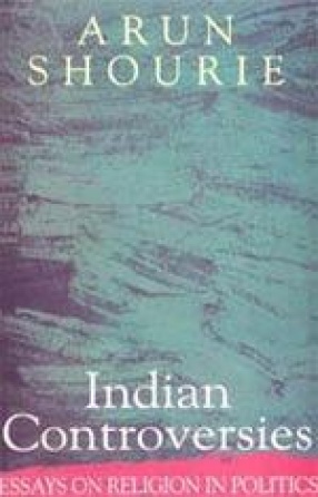 Indian Controversies: Essays on Religion in Politics