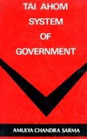 Tai Ahom: System of Government