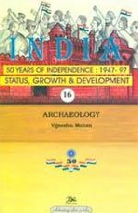 India: 50 Years of Independence: 1947-97 (Volume 16)