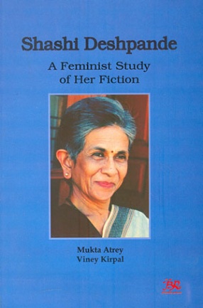 Shashi Deshpande: A Feminist Study of Her Fiction